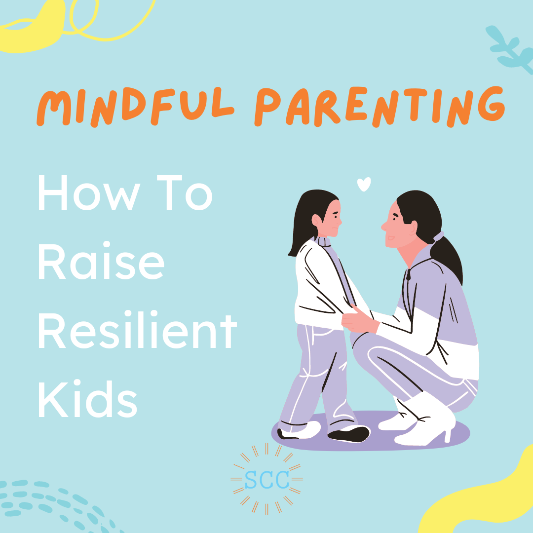 Mindful Parenting: A Guide to Raising Resilient and Confident Children