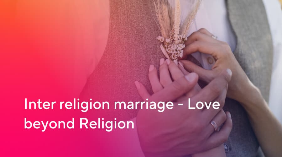 Interfaith Marriages: Stories of Love Beyond Beliefs